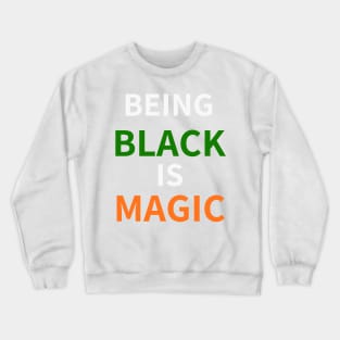 (BEING) BLACK (IS) MAGIC - FAMU Crewneck Sweatshirt